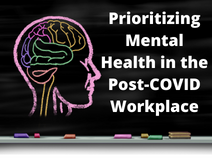 Prioritizing Mental Health In The Post-COVID Workplace