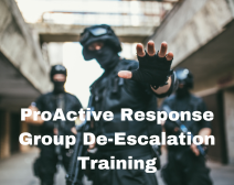 ProActive Response Group De-Escalation Training