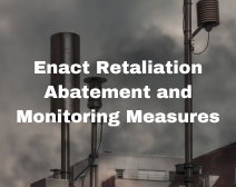 Enact Retaliation Abatement And Monitoring Measures