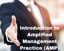 Introduction To Amplified Management Practice (AMP)