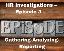 kJqaz8-HsUiGzNvCuCX4zA-27.png HR Investigations – Episode 3 – Gathering-Analyzing-Reporting