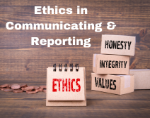 Ethics in Communicating & Reporting