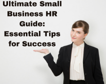 Ultimate Small Business HR Guide: Essential Tips for Success